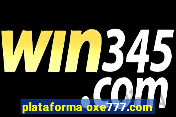 plataforma oxe777.com